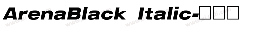 ArenaBlack Italic字体转换 ArenaBlack Italic字体转换
